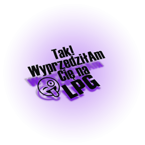 Wyprzedziłam cię na lpg