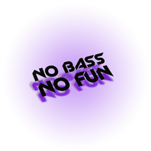 No bass no fun